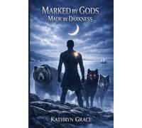 Marked By Gods Made By Darkness: 1 (The God Marked Series)