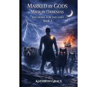 Marked By Gods Made By Darkness-The Howl For The Lost- Book 2 (The God Marked Series)