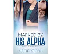 Marked by His Alpha: Books 7-9 + Bonus Story: 3 (His Alpha Omnibus)