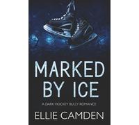 Marked by Ice: A Dark Hockey Bully Romance: 1 (Brimlake College)