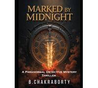 Marked by Midnight: A Paranormal Detective Mystery Thriller