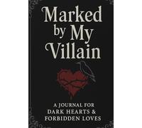 Marked by My Villain: A Journal for Dark Hearts & Forbidden Loves