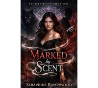 Marked by Scent: 1 (The Scentbound Chronicles)