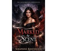 Marked by Scent (The Scentbound Chronicles)