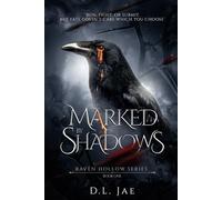 Marked by Shadows: A Dark Paranormal/Fantasy Romance: Ravens Hollow Series Book One: 1