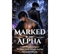 Marked by the Alpha: A Dark Paranormal Omegaverse Romance (The Hidden Artisan Chronicles)