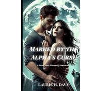 Marked by the Alpha's Curse: A Fated Mate Werewolf Romance