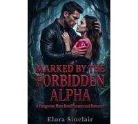 MARKED BY THE FORBIDDEN ALPHA: A Dangerous Mate Bond Paranormal Romance