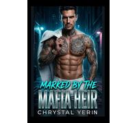 Marked by the Mafia Heir: A Dark MM Omegaverse Romance (Lowborn Omegas)