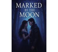 Marked by the Moon: A Fantasy Romance Novel