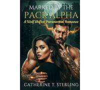MARKED BY THE PACK ALPHA: A Wolf Shifter Paranormal Romance