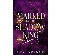 Marked By the Shadow King: an enemies to lovers fantasy romance