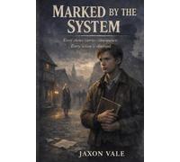 Marked By The System: Every choice carries consequence. Every action is observed