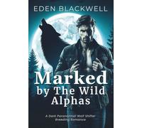 Marked by the Wild Alphas: A Dark Paranormal Wolf Shifter Breeding Romance (Fated by the Moon: A Wolf Shifter Romance Series)