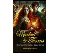 Marked by Thorns: Enemies by duty. Fated by magic. Torn by choice. (Hearts of the Hollow Court)