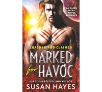 Marked For Havoc: An Alien Fated Mates Romance (Crashed And Claimed)