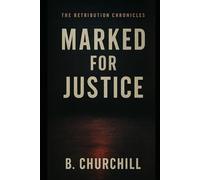 Marked For Justice (The Retribution Chronicles)