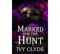 Marked for the Hunt: A dark masked men romance