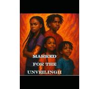 MARKED FOR THE UNVEILING II