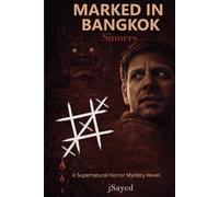 Marked In Bangkok: Sinners: A Supernatural Horror Mystery Novel