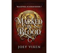Marked in Blood: A Dark Fated Mates Enemies to Lovers Vampire Reverse Harem Why Choose Paranormal Romance: 1 (Blackveil Academy Series)