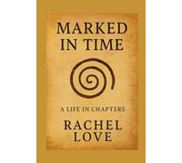 Marked in Time: A Life in Chapters
