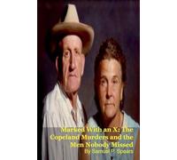 Marked With an X: The Copeland Murders and the Men Nobody Missed