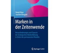 Marken in der Zeitenwende: Herausforderungen und Chancen der strategischen Markenführung in Zeiten des permanenten Wandels