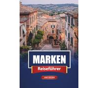 MARKEN Reiseführer 2026: Entdecken Sie Top-Reiseziele, Sehenswürdigkeiten und kulturelle Erlebnisse in Italien