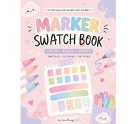 Marker Swatch Book: Color, Blend & Create, Swatches, Blending Charts & Practice Pages for Alcohol Markers (Bold & Easy Cuties)