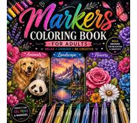 Markers Coloring Book for Adults: Fun Relaxing Coloring Book for Adults and Teens Featuring Easy Beautiful Designs of Flowers, Butterflies, and Animals, Landscape,