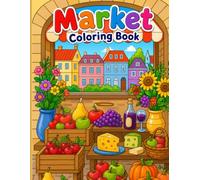 Market Coloring Book: Fun and Easy Coloring Pages for Kids Ages 3-8