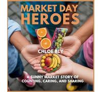 Market Day Heroes: A Sunny Market Story of Counting, Caring, and Sharing (Planet Protectors Club)