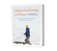 Market Gardening en invierno – Cómo vender tus verduras 365 días al año – Löwenzahn