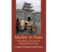 Market in State: The Political Economy of Domination in China