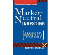 Market Neutral Investing: Long / Short Hedge Fund Strategies: 7 (Bloomberg Financial)