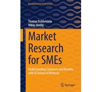Market Research for SMEs: Understanding Customers and Markets with AI Enhanced Methods (Management for Professionals)