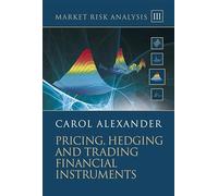 Market Risk Analysis, Pricing, Hedging and Trading Financial Instruments (Market Risk Analysis, Volume III)