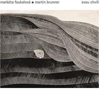 Marketa Foukalova - Markéta Foukalova & Martin Brunner : Svou chvilli.