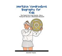 Markéta Vondroušová Biography for Kids: The Tennis Star from Czechia - How a Young Girl Became a Wimbledon Champion