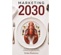 Marketing 2030: The Future of Marketing When Customers No Longer Shop Alone