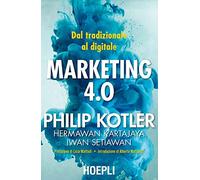 Marketing 4.0. Dal tradizionale al digitale (Marketing e management)