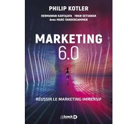 Marketing 6.0: Réussir le marketing immersif