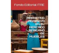 MARKETING AGRESIVO EN EL MERCADO AFRICANO DE MUEBLES