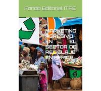 MARKETING AGRESIVO EN EL SECTOR DE RECICLAJE EN AFRICA