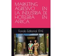 MARKETING AGRESIVO EN LA INDUSTRIA DE HOTELERIA EN AFRICA