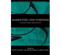 Marketing and Feminism: Current issues and research (Routledge Interpretive Marketing Research) (2000-09-02)