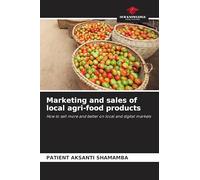 Marketing and sales of local agri-food products: How to sell more and better on local and digital markets