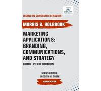 Marketing Applications: Branding, Communications, and Strategy (Legend in Consumer Behavior)