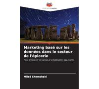 Marketing basé sur les données dans le secteur de l'épicerie: Pour améliorer les ventes et la fidélisation des clients